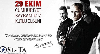 SETA ELEKTRİK CUMHURİYET BAYRAMINIZI KUTLAR