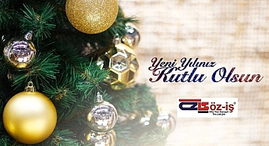 ÖZ-İŞ YENİ YILINIZI KUTLUYOR