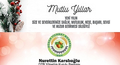 TİCARET BORSASI BAŞKANI KARSLIOĞLU YENİ YILINIZI KUTLUYOR