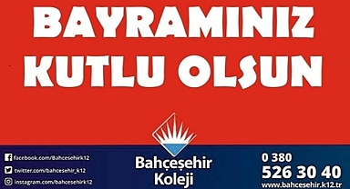 BAHÇEŞEHİR KOLEJİ BAYRAMINIZI KUTLAR