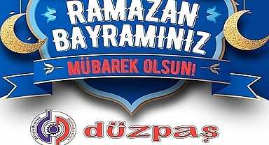 DÜZPAŞ BAYRAMINIZI KUTLAR