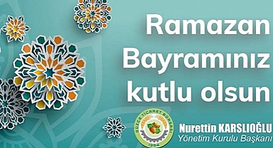 NURETTİN KARSLIOĞLU RAMAZAN BAYRAMINIZI KUTLAR