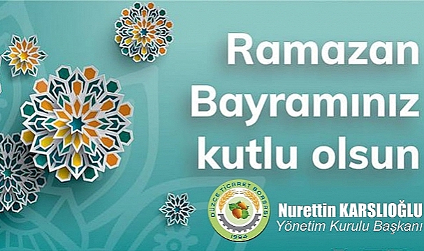 NURETTİN KARSLIOĞLU RAMAZAN BAYRAMINIZI KUTLAR